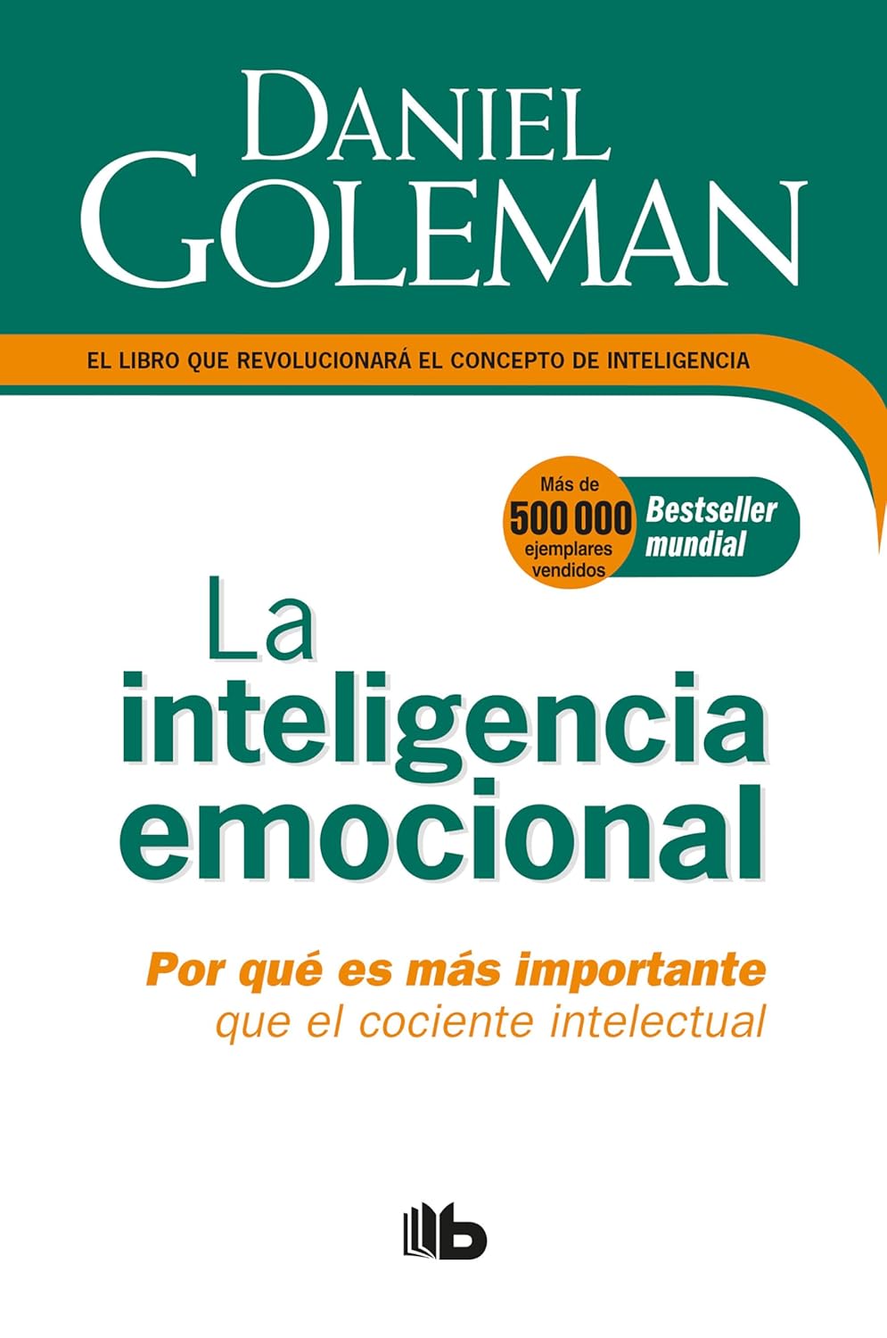 La Inteligencia emocional: Por qué es más importante que el cociente intelectual
